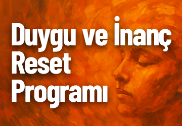 Duygu ve İnanç Reset Programı