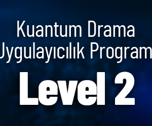 Kuantum Drama Uygulayıcılık Level 2 - Yüz Yüze