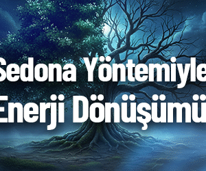 Sedona Yöntemi ile Enerji Dönüşümü