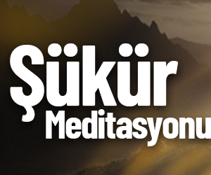 Şükür Meditasyonu
