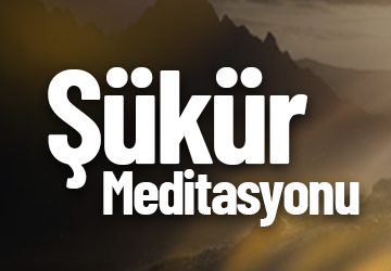 Şükür Meditasyonu