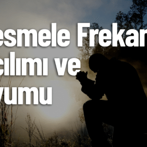 Besmele Frekansı Açılımı ve Uyumu