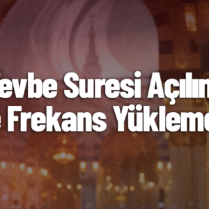 TEVBE SURESİ AÇILIMI VE FREKANS YÜKLEMESİ