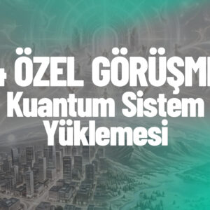 Şebnem Tacigut ile Birebir Özel Kuantum Sistem Yüklemesi